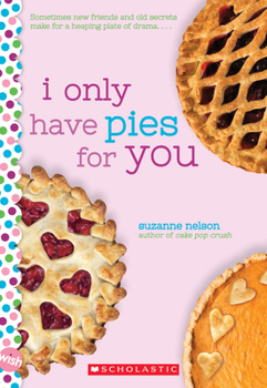 Paperback I Only Have Pies for You: A Wish Novel Book