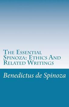 Paperback The Essential Spinoza: Ethics And Related Writings Book