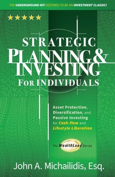 Paperback Strategic Planning and Investing for Individuals: Asset Protection, Diversification, and Passive Investing for Cash-flow and Lifestyle Liberation Book