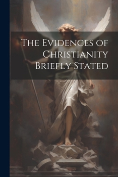 Paperback The Evidences of Christianity Briefly Stated Book