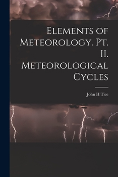 Paperback Elements of Meteorology. pt. II. Meteorological Cycles Book