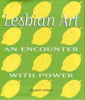 Hardcover Lesbian Art: An Encounter With Power (Art & Australia Book) Book