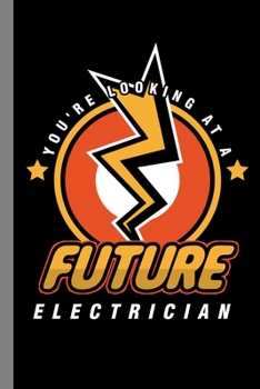 Paperback Future Electrician: Electrical Gift For Line (6"x9") Dot Grid Notebook To Write In Book