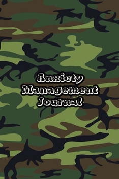 Paperback Anxiety Management Journal: Exercises to Soothe Stress & Eliminate Anxiety or Anger Mood Tracker Notebook & Worksheet To Stop Worrying and End Pan Book