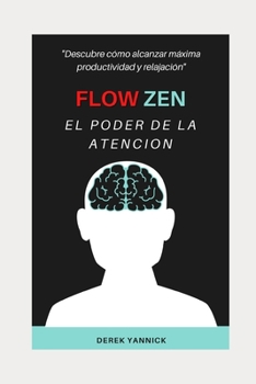 Paperback Flow Zen: El Poder de tu Atención [Spanish] Book