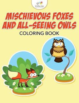 Paperback Mischievous Foxes and All-Seeing Owls Coloring Book