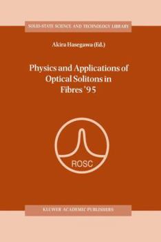 Physics and Applications of Optical Solitons in Fibres '95: Proceedings of the Symposium Held in Kyoto, Japan, November 14-17 1995