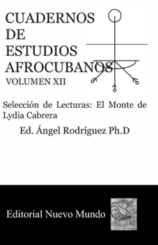 Paperback Cuadernos de Estudios Afrocubanos Volumen XII: Selecci?n de Lecturas: El Monte de Lydia Cabrera [Spanish] Book