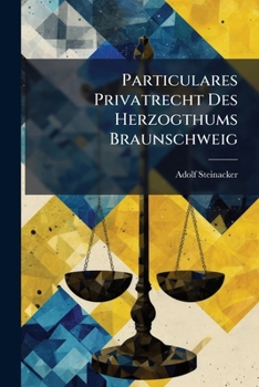 Paperback Particulares Privatrecht Des Herzogthums Braunschweig [German] Book