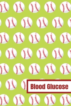 Blood Glucose: Weekly Blood Sugar Log Book For 2 Years Of Readings For Baseball Players Coach Or Fan