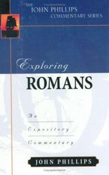 Exploring Romans (John Phillips Commentary Series) (John Phillips Commentary Series, The) - Book  of the John Phillips Commentary