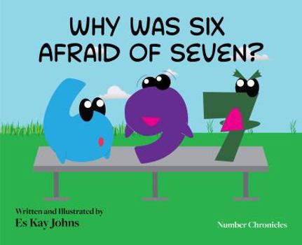 Paperback Why Was Six Afraid of Seven? Book