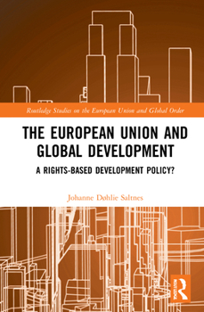 Hardcover The European Union and Global Development: A Rights-based Development Policy? Book