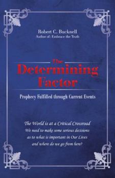 Paperback The Determining Factor: Prophecy Fulfilled through Current Events Book