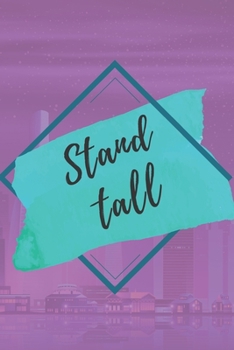 Stand All NOTEBOOK: 6'x9' notebook 120 pages