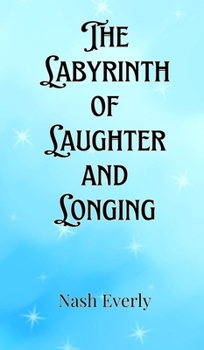 Hardcover The Labyrinth of Laughter and Longing Book