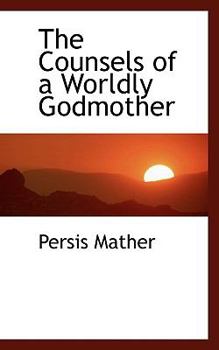 Paperback The Counsels of a Worldly Godmother Book