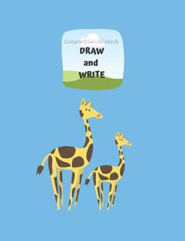 Paperback Composition Notebook Draw and Write: Animal Giraffe Primary School Practice Paper Book