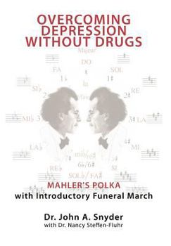 Overcoming Depression Without Drugs: Mahler's Polka With Introductory Funeral March
