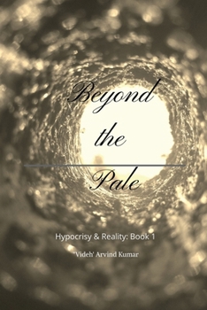 Beyond the Pale: Hypocrisy & Reality: Book 1