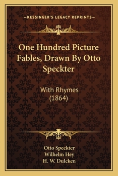 Paperback One Hundred Picture Fables, Drawn By Otto Speckter: With Rhymes (1864) Book