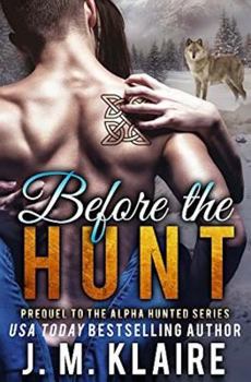 Paperback Before the Hunt: Prequel to the Alpha Hunted Series Book