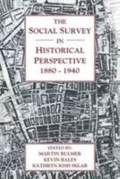 Hardcover The Social Survey in Historical Perspective, 1880-1940 Book