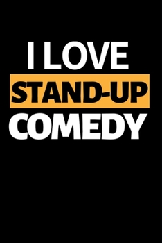 Paperback I Love Stand-Up Comedy: Funny Comedian Notebook/Journal (6" X 9") Book