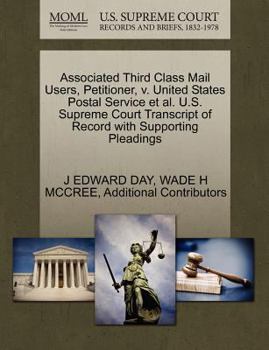 Paperback Associated Third Class Mail Users, Petitioner, V. United States Postal Service Et Al. U.S. Supreme Court Transcript of Record with Supporting Pleading Book