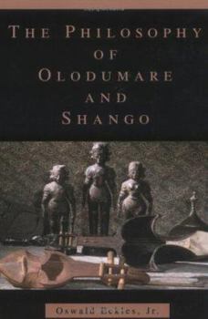 Paperback The Philosophy of Olodumare and Shango Book