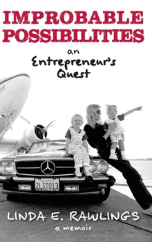 Improbable Possibilities: An Entrepreneur’s Quest