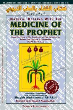 Hardcover Natural Healing with the Medicine of the Prophet: From the Book of the Provisions of the Hereafter ... Book