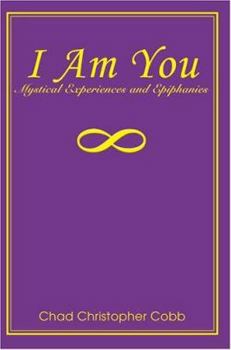 Paperback I Am You: Mystical Experiences and Epiphanies Book