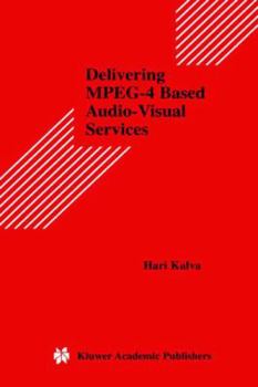 Paperback Delivering Mpeg-4 Based Audio-Visual Services Book