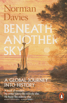 Paperback Beneath Another Sky: A Global Journey into History Book