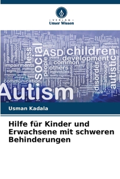 Hilfe für Kinder und Erwachsene mit schweren Behinderungen (German Edition)