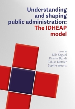 Paperback Understanding and Designing Public Administration: The Idheap Model Book
