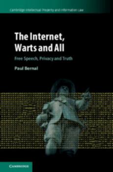 Hardcover The Internet, Warts and All: Free Speech, Privacy and Truth Book