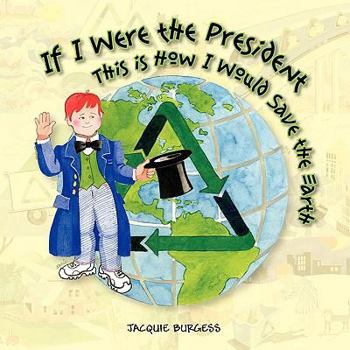 Paperback If I Were President, This Is How I Would Save the Earth Book