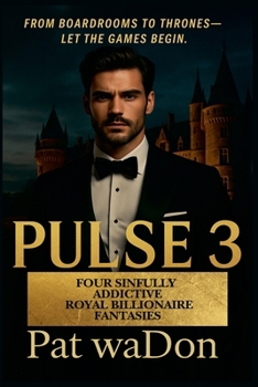 Paperback Pulse 3: Four Sinfully Addictive Royal Billionaire Fantasies Book