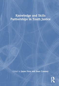Hardcover Knowledge and Skills Partnerships in Youth Justice Book