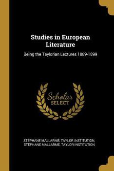 Paperback Studies in European Literature: Being the Taylorian Lectures 1889-1899 Book