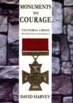 Paperback Monuments to Courage: Victoria Cross Headstones & Memorials Book
