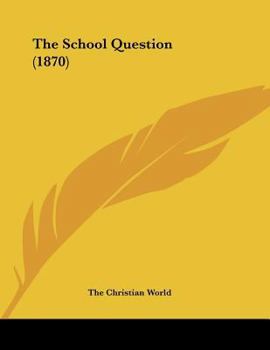 Paperback The School Question (1870) Book