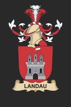 Landau: Landau Coat of Arms and Family Crest Notebook Journal (6 x 9 - 100 pages)