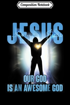 Paperback Composition Notebook: Mens OUR GOD IS AN AWESOME GOD Christian Graphic Journal/Notebook Blank Lined Ruled 6x9 100 Pages Book