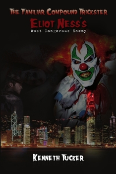 Paperback The Familiar Compound Trickster: Eliot Ness's Most Dangerous Enemy Book