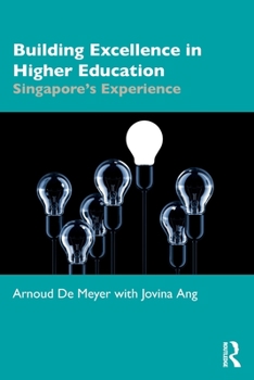 Paperback Building Excellence in Higher Education: Singapore's Experience Book