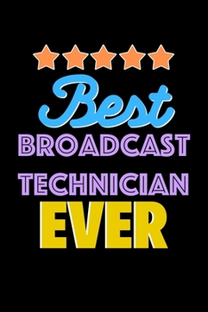 Paperback Best Broadcast Technician Evers Notebook - Broadcast Technician Funny Gift: Lined Notebook / Journal Gift, 120 Pages, 6x9, Soft Cover, Matte Finish Book