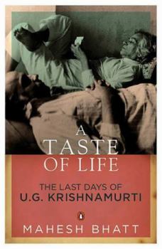 Paperback A Taste of Life: The Last Days of U.G. Krishnamurti Book